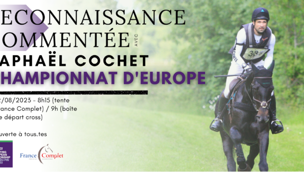 Reconnaissance commentée aux Championnats d’Europe avec Raphaël Cochet